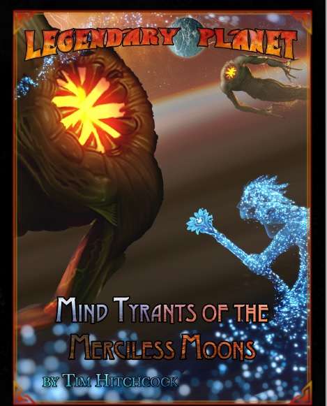 Legendary Planet VI: Mind Tyrants of the Merciless Moons